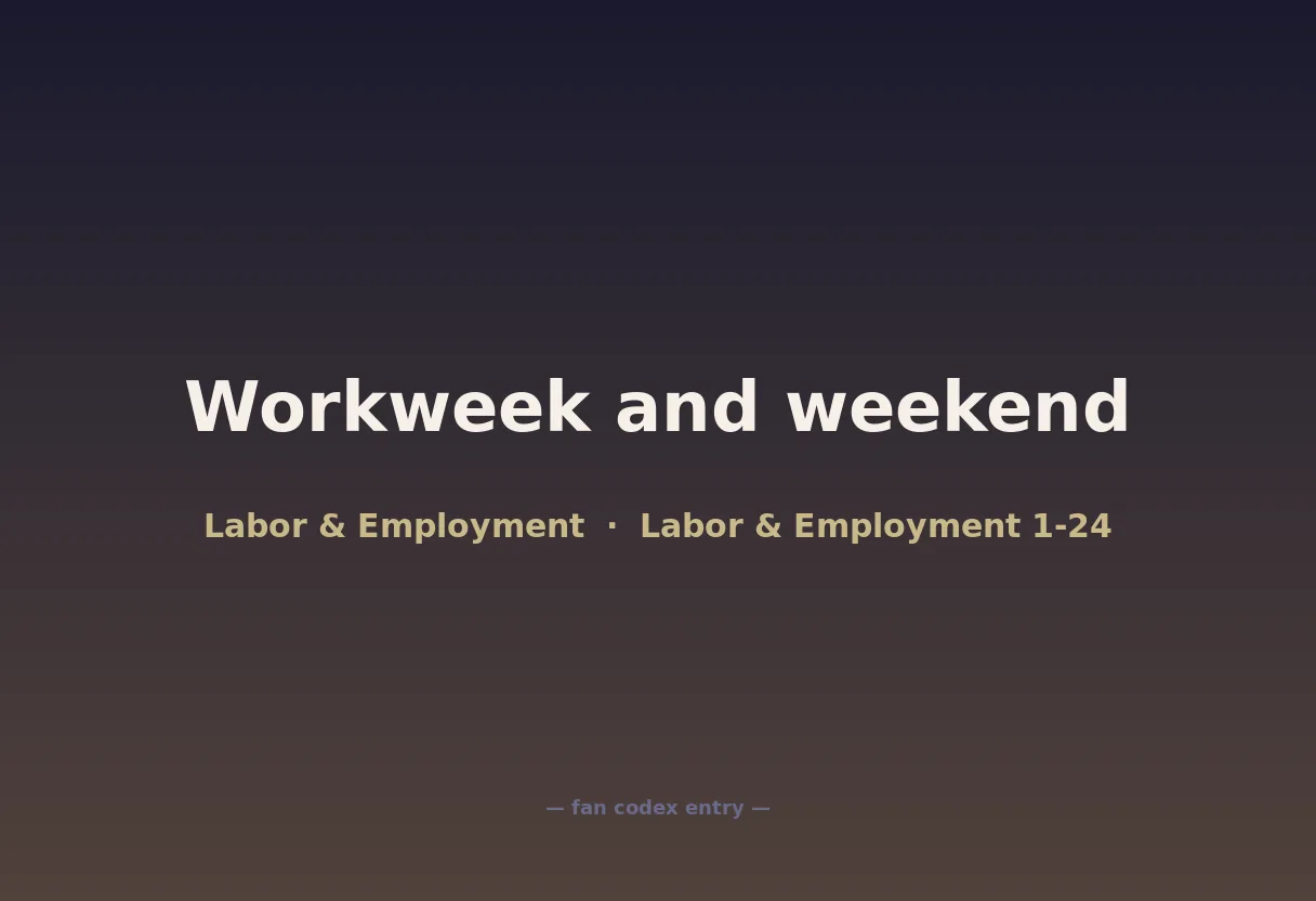 Workweek and weekend